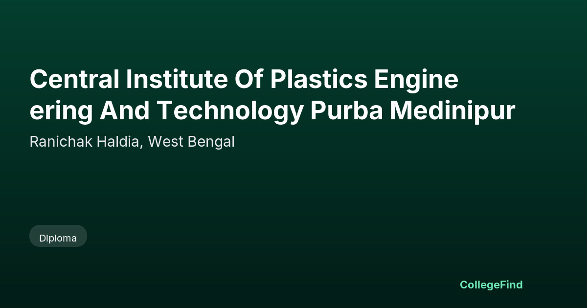 central institute of plastics engineering and technology purba medinipur