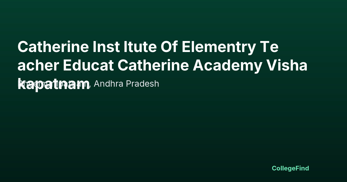 catherine inst itute of elementry teacher educat catherine academy vishakapatnam