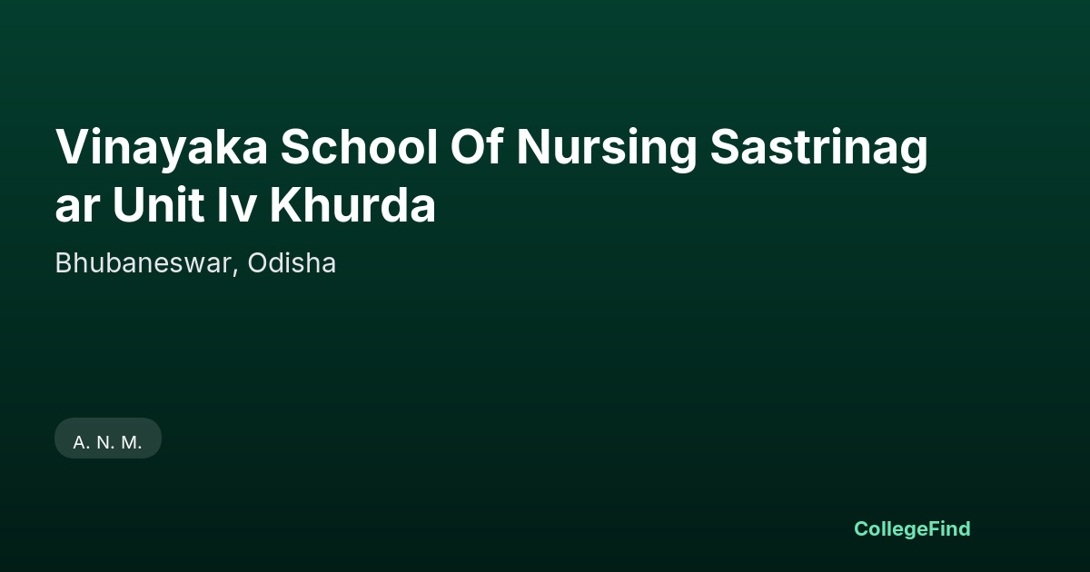vinayaka school of nursing sastrinagar unit iv khurda