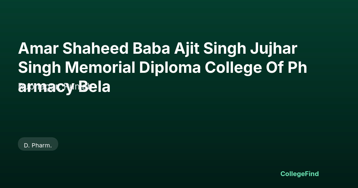 amar shaheed baba ajit singh jujhar singh memorial diploma college of pharmacy bela