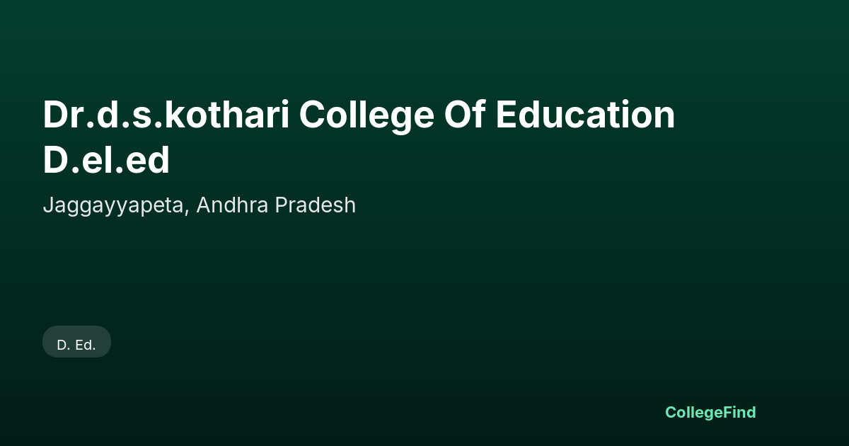 dr.d.s.kothari college of education d.el.ed